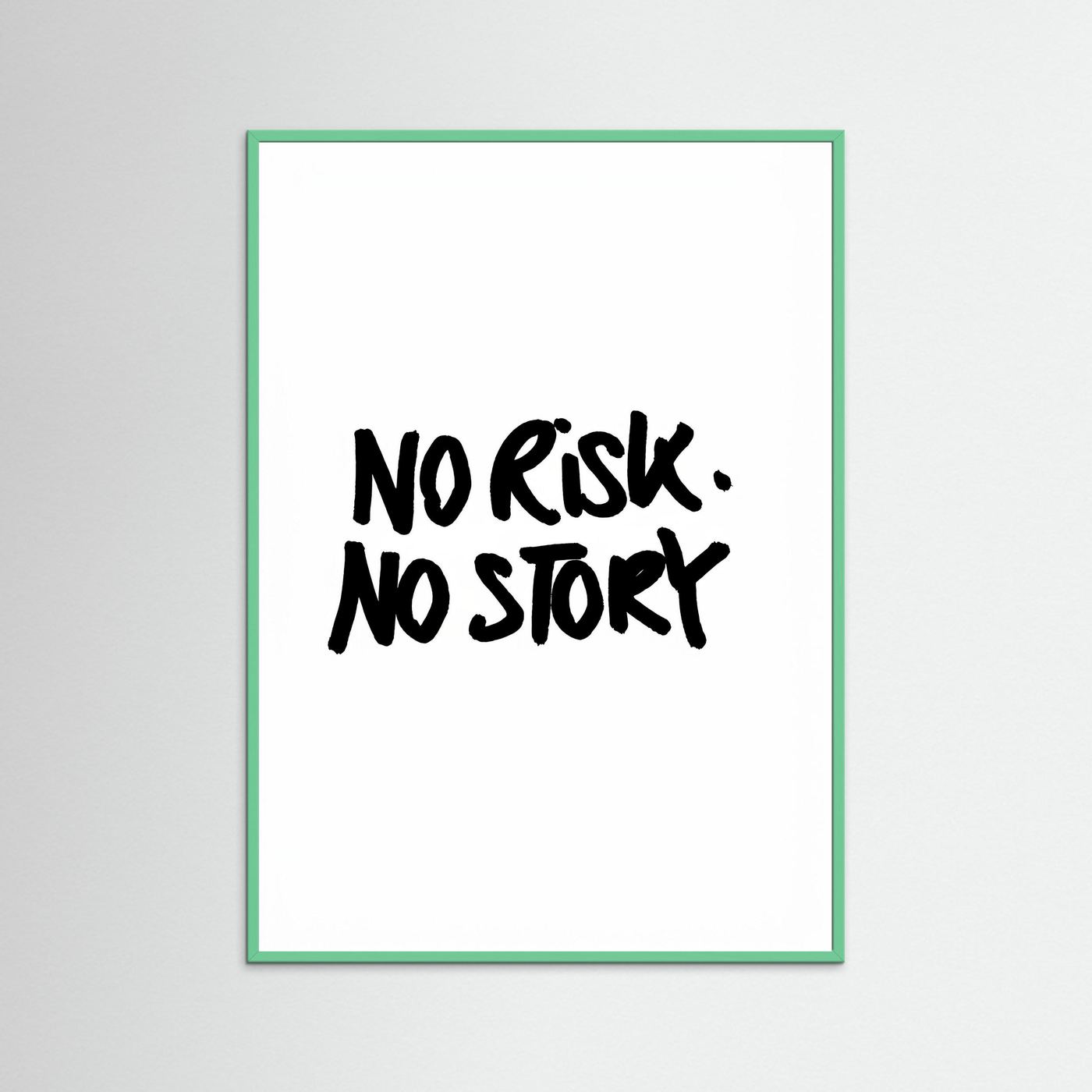 No risk No story I