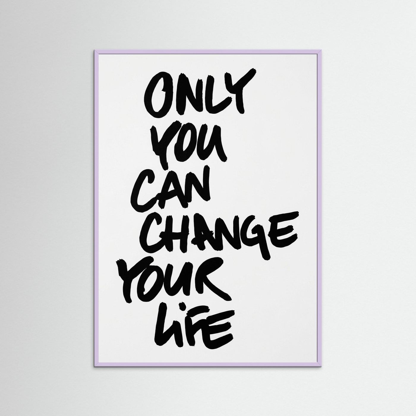 Only you can change