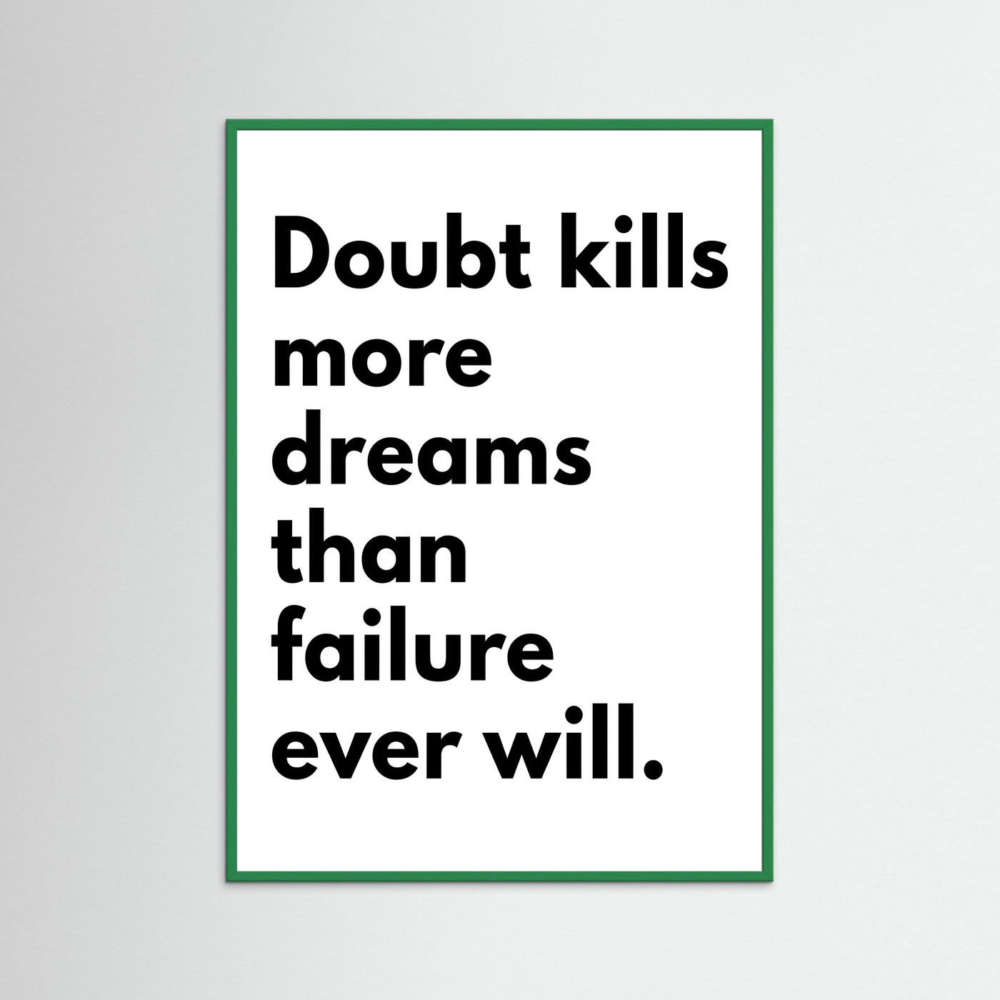 Doubt kills dreams