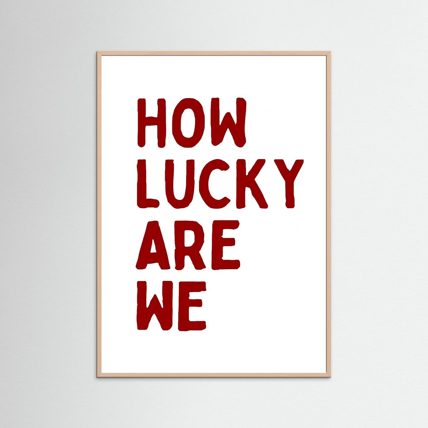 How lucky are we