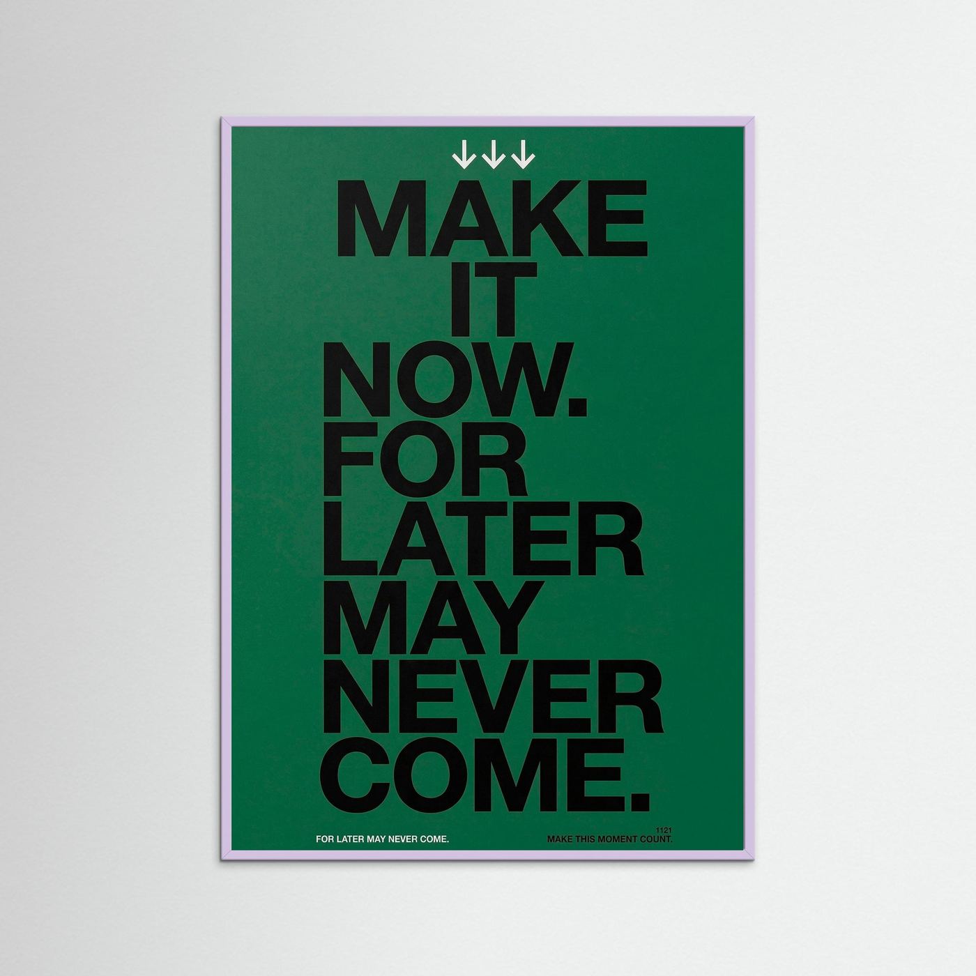 Make it now.